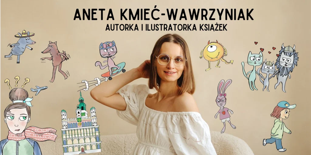 aneta kmieć-wawrzyniak autorka i ilustratorka książek