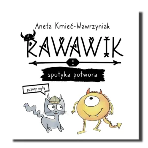 Tom 5 "Rawawik spotyka potwora. Pozory mylą" - książka z przesłaniem dla dzieci