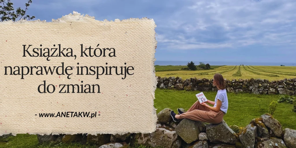 Książki, które naprawdę inspirują do zmian – co warto przeczytać, by znaleźć życiową motywację?